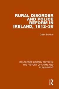 Bokomslag för "Rural Disorder and Police Reform in Ireland, 1812-36"