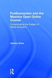 Posthumanism and the Massive Open Online Course