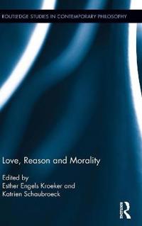 Bokomslag för "Love, Reason and Morality"