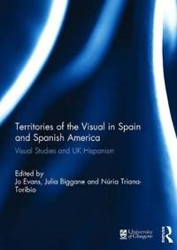 Bokomslag för "Territories of the Visual in Spain and Spanish America"