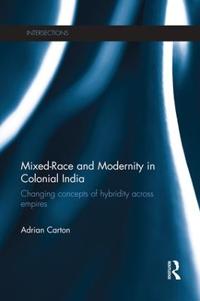Bokomslag for "Mixed-race and Modernity in Colonial India"