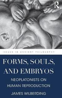 Bokomslag för "Forms, Souls, and Embryos"