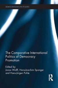 Bokomslag för "The Comparative International Politics of Democracy Promotion"