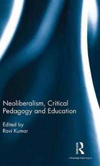 Bokomslag för "Neoliberalism, Critical Pedagogy and Education"