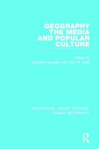 Bokomslag för "Geography, The Media and Popular Culture"