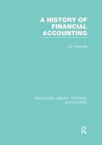 Bokomslag för "A History of Financial Accounting (RLE Accounting)"