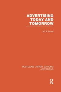 Bokomslag för "Advertising Today and Tomorrow (RLE Advertising)"