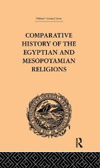 Bokomslag för "Comparative History of the Egyptian and Mesopotamian Religions"
