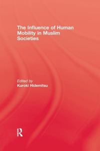 Bokomslag för "The Influence Of Human Mobility In Muslim Societies"
