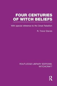 Bokomslag för "Four Centuries of Witch Beliefs (RLE Witchcraft)"