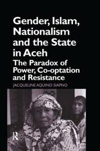 Bokomslag för "Gender, Islam, Nationalism and the State in Aceh"