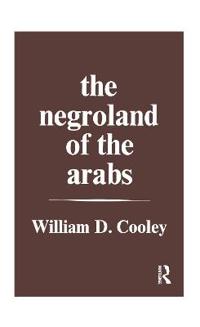 Bokomslag for "The Negroland of the Arabs Examined and Explained (1841)"