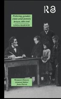 Bokomslag för "Policing Gender, Class And Family In Britain, 1800-1945"