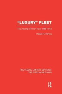 'Luxury' Fleet: (RLE The First World War)