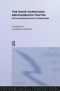 Bokomslag för "The Maha-Vairocana-Abhisambodhi Tantra"