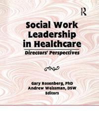 Bokomslag for "Social Work Leadership in Healthcare"