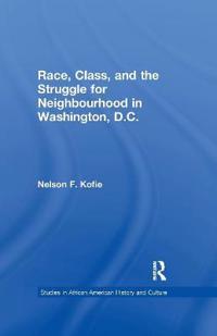 Race, Class, and the Struggle for Neighborhood in Washington, DC