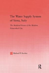 Bokomslag för "The Water Supply System of Siena, Italy"