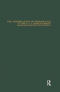 Bokomslag för "The Assimilation of Immigrants in the U.s. Labor Market"