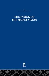 The Fading of the Maoist Vision