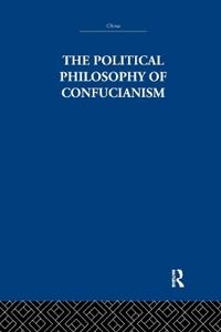 The Political Philosophy of Confucianism