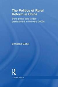 The Politics of Rural Reform in China