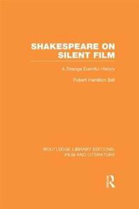 Bokomslag för "Shakespeare on Silent Film"