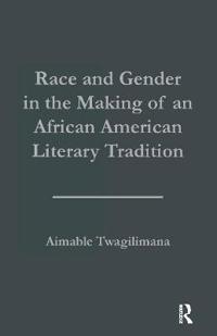 Race and Gender in the Making of an African American Literary Tradition
