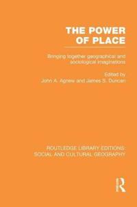 Bokomslag för "The Power of Place (RLE Social & Cultural Geography)"