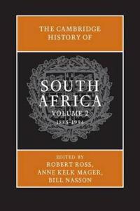 Cambridge History of South Africa: Volume 2, 1885-1994