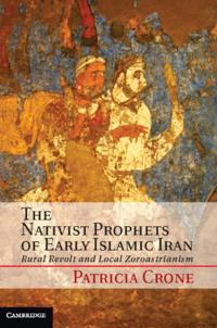 Nativist Prophets of Early Islamic Iran