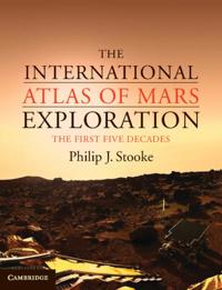 International Atlas of Mars Exploration: Volume 1, 1953 to 2003