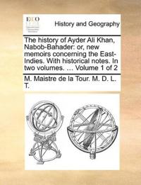 The history of Ayder Ali Khan, Nabob-Bahader