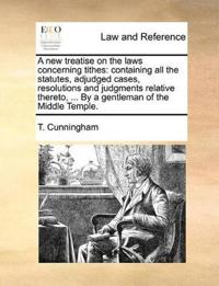 A new treatise on the laws concerning tithes