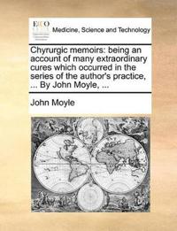 Chyrurgic Memoirs