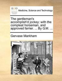 The gentleman's accomplish'd jockey
