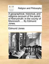 A Geographical, Historical, and Religious Account of the Parish of Aberystruth