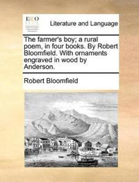 The Farmer's Boy; A Rural Poem, in Four Books. by Robert Bloomfield. with Ornaments Engraved in Wood by Anderson.