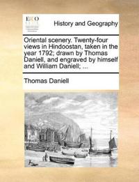 Oriental Scenery. Twenty-Four Views in Hindoostan, Taken in the Year 1792; Drawn by Thomas Daniell, and Engraved by Himself and William Daniell; ...