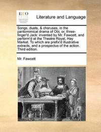 Songs, Duets, & Choruses, in the Pantomimical Drama of Obi, Or, Three-Finger'd Jack
