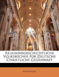 Religionsgeschichtliche Volksbucher Fur Deutsche Christliche Gegenwart