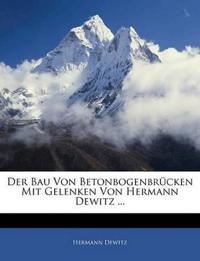 Der Bau Von Betonbogenbrücken Mit Gelenken Von Hermann Dewitz ...