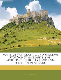 Matthias Von Liegnitz Und Nicolaus Stör Von Schweidnitz