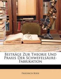 Beiträge Zur Theorie Und Praxis Der Schwefelsäure-Fabrikation
