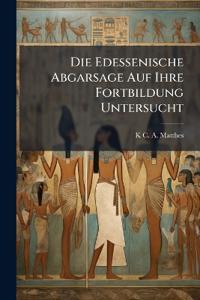 Die Edessenische Abgarsage Auf Ihre Fortbildung Untersucht