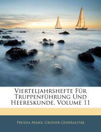 Bokomslag för "Vierteljahrshefte Fur Truppenfuhrung Und Heereskunde, Volume 11"