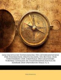 Geschichtliche Entwickelung Des Gütertarifwesens Der Eisenbahnen Deutschlands