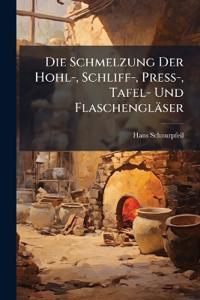 Die Schmelzung Der Hohl-, Schliff-, Press-, Tafel- Und Flaschengläser