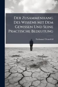 Der Zusammenhang Des Wissens Mit Dem Gewissen Und Seine Practische Bedeutung