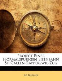 Project Einer Normalspurigen Eisenbahn St. Gallen-Rapperswil-Zug